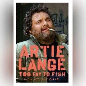 Too Fat to Fish by Artie Lange